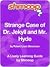 Strange Case of Dr. Jekyll and Mr. Hyde