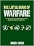 The Little Book Of Warfare;...