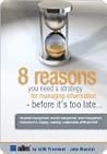 8 Reasons You Need a Strategy for Managing Information -- Before It's Too Late