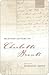 Selected Letters of Charlotte Brontë by Charlotte Brontë Selected Letters of Charlotte Brontë by Charlotte Brontë