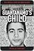 Guantanamo's Child: The Unt...