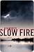 Slow Fire