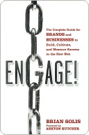 Engage: The Complete Guide for Brands and Businesses to Build, Cultivate, and Measure Success in the New Web (Paperback)