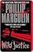 Wild Justice by Phillip Margolin