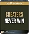 Cheaters Never Win Cheaters Never Win