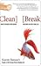 Clean Break: How to Divorce with Dignity and Move on with Your Life