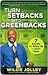 Turn Setbacks Into Greenbacks: 7 Secrets for Going Up in Down Times