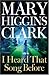 I'Ve Heard Those Songs Before by Mary Higgins Clark