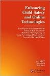 Enhancing Child Safety and Online Technologies: Final Report of the Internet Safety Technical Task Force Enhancing Child Safety and Online Technologies: Final Report of the Internet Safety Technical Task Force