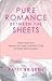 Pure Romance Between the Sheets by Patty Brisben