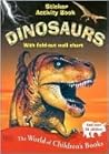 Dinosaurs: Sticker Activity Book, with Fold-Out Wall Chart Dinosaurs: Sticker Activity Book, with Fold-Out Wall Chart