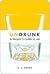 Undrunk: A Skeptics Guide t...