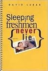 Sleeping Freshmen Never Lie by David Lubar