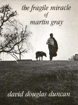 The fragile miracle of Martin Gray (Hardcover)