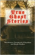 True Ghost Stories by Marchioness Townshend of Raynham, Maude ffoulkes (2009) Hardcover