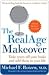 The RealAge Makeover: Take Years Of Your Looks and Add Them to Your Life