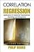 Correlation and Regression by Philip Bobko