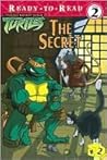 The Secret (Teenage Mutant Ninja Turtles, #2)