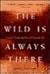 The Wild Is Always There: Canada Through the Eyes of Foreign Writers
