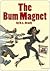 The Bum Magnet