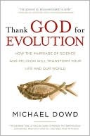 Thank God for Evolution: How the Marriage of Science and Religion Will Transform Your Life and Our World (Hardcover)