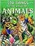 500 Things You Should Know About Animals