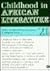 Childhood in African Litera...