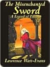 The Misenchanted Sword by Lawrence Watt-Evans