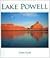 Lake Powell: A Photographic Essay of Glen Canyon National Recreation Area