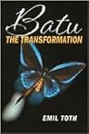 Batu: The Transformation
