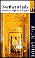 Blue Guide Northern Italy From the Alps to Bologna (Paperback)