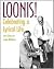 Loonis! Celebrating a Lyrical Life by Jerry Shinn
