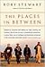 Places In Between by Rory Stewart