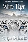 White Tiger by Vijaya Schartz