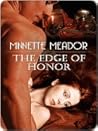 The Edge of Honor by Minnette Meador by Minnette Meador