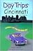 Day Trips from Cincinnati, 6th: Getaways Less than Two Hours Away (Day Trips Series)