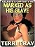 Marked As His Slave (Celeste's Captivity #8)