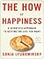 The How of Happiness: A Scientific Approach to Getting the Life You Want