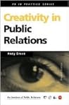 Creativity in Public Relations (Public Relations in Practice Series)