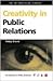 Creativity in Public Relations (Public Relations in Practice Series)