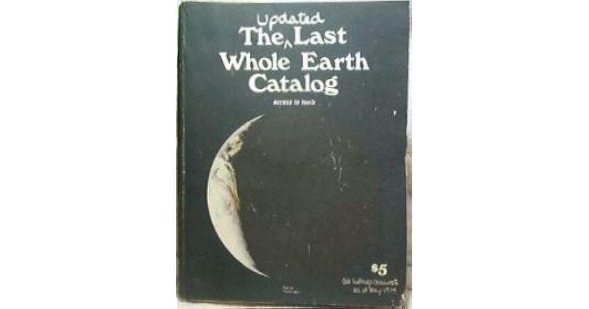 The Updated Last Whole Earth Catalog Access to Tools by Stewart Brand