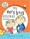 My Very Busy Sticker Stories (Charlie and Lola Series) My Very Busy Sticker Stories (Charlie and Lola Series)
