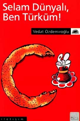 Selam Dünyalı, Ben Türküm! (Paperback)
