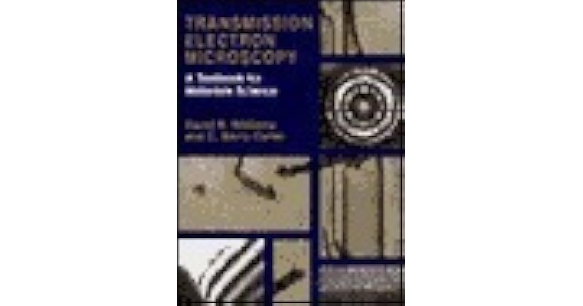 Transmission Electron Microscopy A Textbook for Materials Science by David B. Williams
