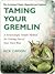 Taming Your Gremlin