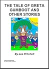 The Tale Of Greta Gumboot And Other Stories