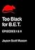 Too Black For B.E.T. Episod...
