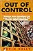 Out of Control by Kevin Kelly Out of Control by Kevin Kelly