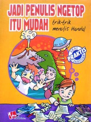 Jadi Penulis Ngetop Itu Mudah: Trik-trik Menulis Handal (Paperback)