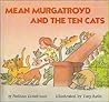 Mean Murgatroyd and the Ten Cats by Nathan Zimelman